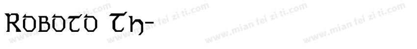 Roboto Th字体转换